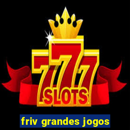 friv grandes jogos